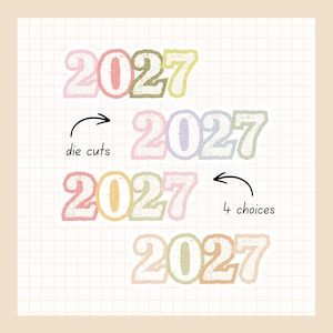 Puede incluir: Cuatro pegatinas troqueladas que muestran el año 2027 en varias combinaciones de colores pastel. Cada pegatina presenta un estilo de fuente desgastado y texturizado. El texto "die cuts" con una flecha y "4 choices" con una flecha están presentes.