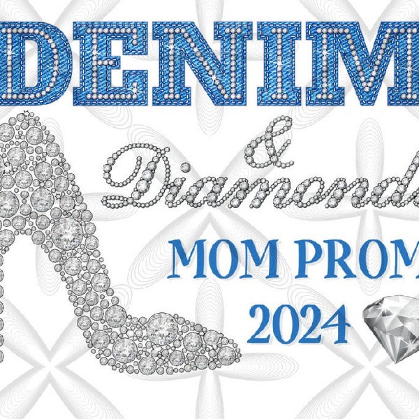 Denim & Diamonds Mom Prom 2024; Sublimation Transfer