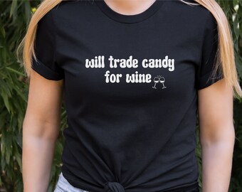 Halloween shirt, fall shirt, trick or treat shirt, cute shirt, funny halloween tshirt, mom halloween, trade candy for wine shirt