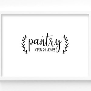 Pantry Open 24 hours Printable Art, Home decor, Office decor, Farmhouse decor, Printable Quote, Printable Art, Farmhouse print, Quote Prints
