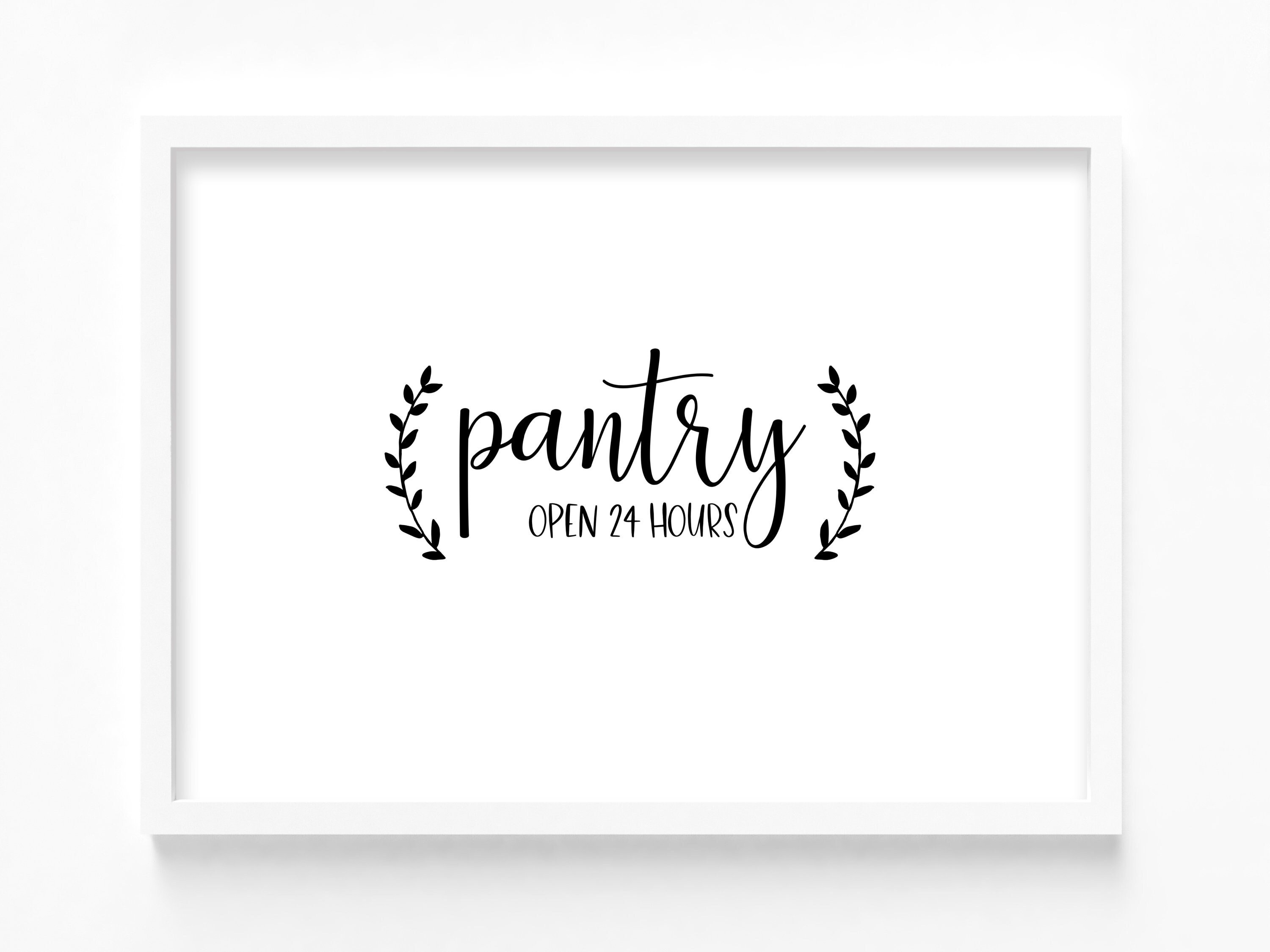 Pantry Open 24 Hours Printable Art, Home Decor, Office Decor, Farmhouse