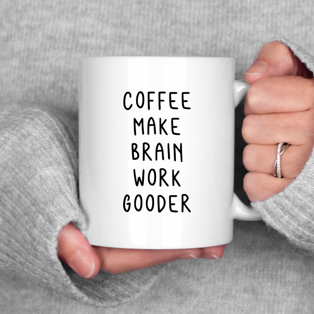 Coffee Make Brain Work Mug, Fun Coffee Mug, Funny Mug, Birthday Gift ...