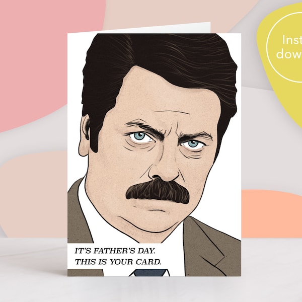 Ron Swanson Fathers Day Card Downloadable. Parks and Recreation funny fathers day card.