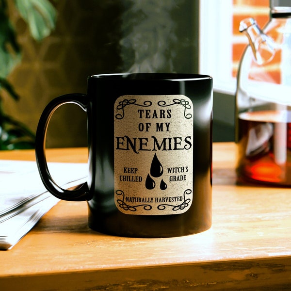 Tears of my Enemies Mug | Halloween Mug | Goth Mug | Witchy Mug | Gifts For Friends | Funny Gifts | Funny Quotes