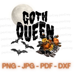 Goth Queen PNG, JPG digital file/goth png/digital file for cricut, silhouette/goth girl png/digital download/gothic png/sublimation file