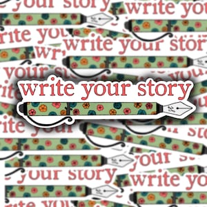 Write Your Story Floral Sticker | Calligraphy Pen Sticker | Floral Sticker | Writing Sticker | Writer Sticker | Water Resistant