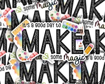 Make Magic Art Sticker | Artist Sticker | Art Stickers | Good Day to Make Magic Sticker | Creating Sticker | Painting and Art | Makers Make