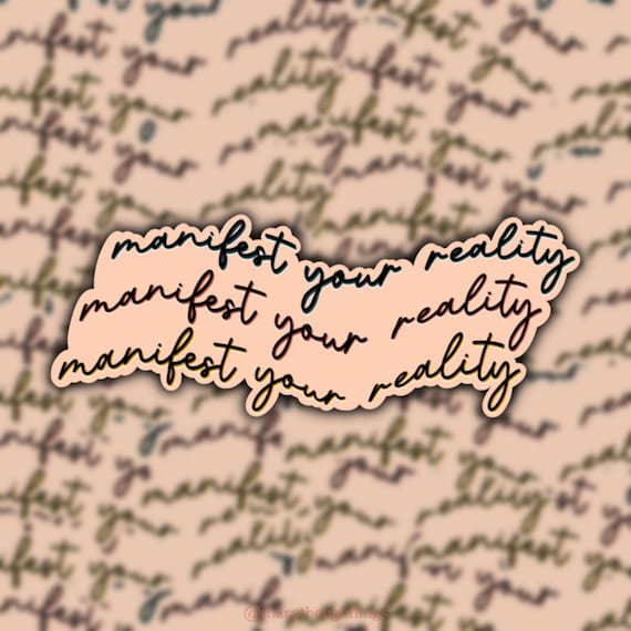 Manifest Your Reality Sticker | Positive Mindset | Manifesting Stickers | Aesthetic Stickers | Lettering Sticker | Neutral Sticker