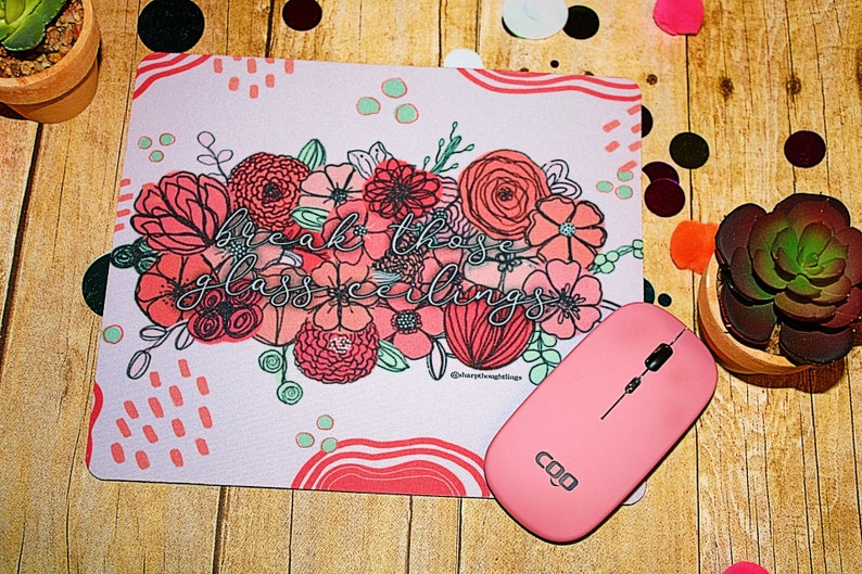 Break Those Glass Ceilings Mousepad Floral Phrases Mousepad Etsy