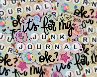 It’s for my Junk Journal, ok? Sticker | Junk Journal | Scrapbooking | Journaling Crafts | Ephemera | Trendy Hobbies | Crafty Girls |