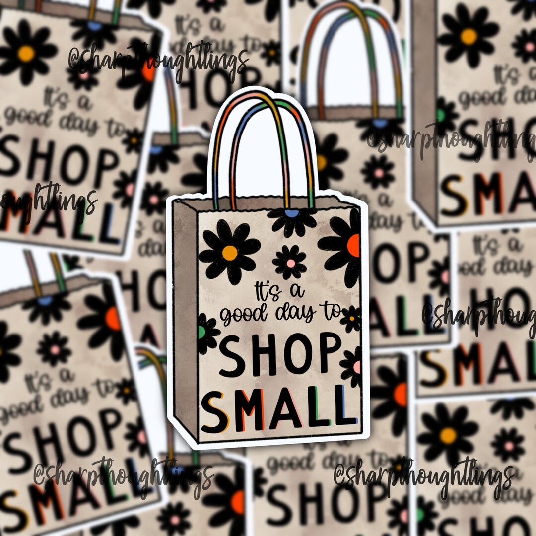 It’s a Good Day to Shop Small Sticker | Shop Small Stickers | Small ...