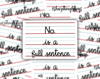 No is a Full Sentence Sticker | Quote Sticker | Handwriting Sticker | Lettering Sticker | Popular Stickers | Positive Mental Health | Say No