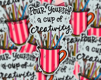 Pour Yourself a Cup of Creativity Sticker | Artist Sticker | Art Stickers | Paintbrush Sticker | Creative Tools | Creating Sticker | Art