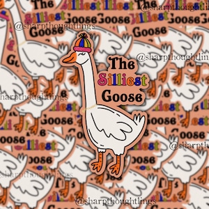 Silliest Goose Sticker | Funny Animal Stickers | Goose with a Hat | Goose Sticker | Geese Stickers | Silly Goose | Just a Silly Goose