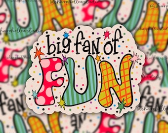 Big Fan of Fun Sticker | Colorful Journal Supplies | Whimsical Stickers | Fun Stickers for Scrapbooking | Junk Journal | Stickers for Whimsy