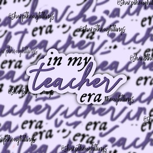 In My Teacher Era Sticker | Teacher Stickers | Swiftie Teacher Sticker | Purple Stickers | Swiftie Educator | Teacher Era | Gifts