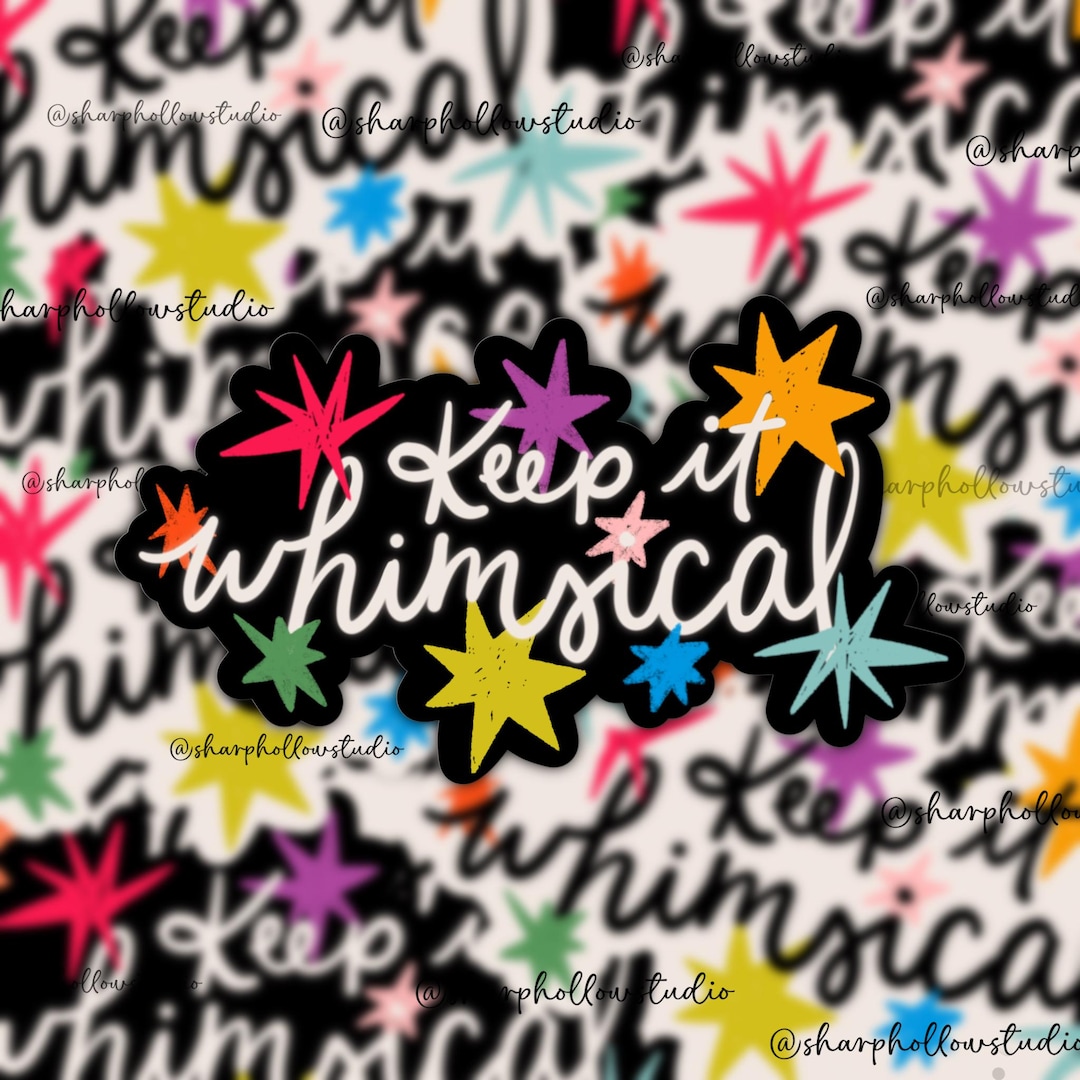 Whimsy Sticker Trend Keep It Whimsical Sticker | Colorful Stickers | Whimsy Stickers ...