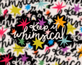 Keep It Whimsical Sticker | Colorful Stickers | Whimsy Stickers | Journaling Sticker | Girly Trendy Stickers | Colorful Era | Starbursts