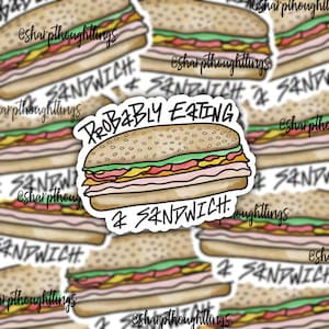 Probably Eating a Sandwich Sticker | Funny Stickers | Food Stickers | Watercolor Sandwich | Funky Food Sticker | Sandwich Girl | Sandwiches