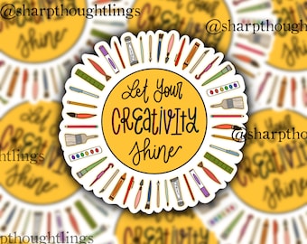 Let Your Creativity Shine Sticker | Artist Sticker | Art Supply Sticker | Creative Sticker | Creativity | Stickers for Artists | Creatives