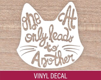 One Cat Only Leads to Another | Cat Face Vinyl Decal | Car Decal | Water Bottle Decal | Laptop Sticker