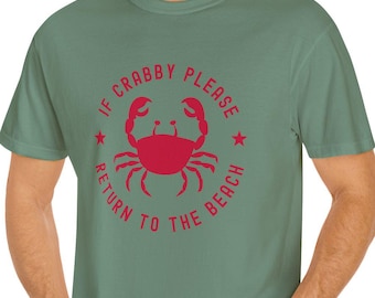 Crabby Please Return to Beach T-Shirt: Comfort Colors Summer Tee