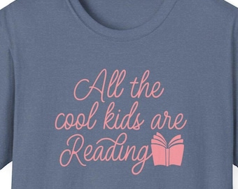 All The Cool Kids Are Reading T-Shirt, Teacher Book Tee