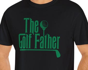The Golf Father T-Shirt: Funny Father's Day Golf Gift