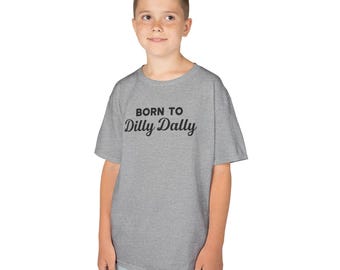 Born to Dilly Dally Tee: Funny Kid's Clothing