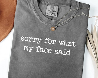 Sorry For What My Face Said PNG – Funny Sarcastic Quote Design (Digital Download)