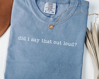 Did I Say That Out Loud PNG | Relatable Humor Quote | Digital Download