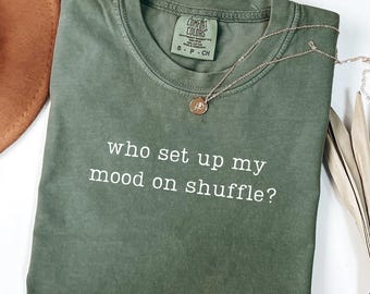 Who Set Up My Mood On Shuffle PNG | Funny Mental Health Quote | Digital Download