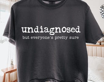 Undiagnosed PNG, Funny ADHD Shirt PNG, Autism Humor, Sublimation Design (Digital Download)