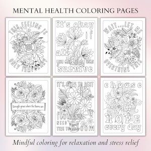 May include: Six black and white coloring pages with floral designs and positive affirmations. The affirmations include "This feeling is only temporary", "It's okay if you didn't always survive", "Wait...let me overthink this", "Strength grows where the thorns are", "It's okay to rest, flowers need time to bloom", and "Choose hope every day".