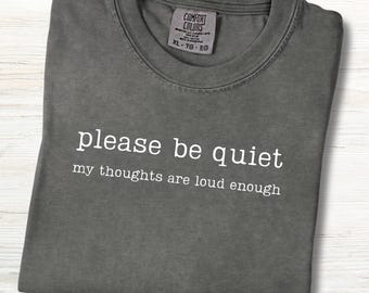 Please Be Quiet My Thoughts Are Loud Enough PNG | Dry Humor Quote | Instant Download