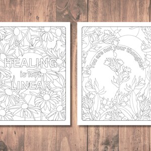 May include: Two black and white coloring pages with floral designs and inspirational quotes. The first page says "Healing is not linear" and the second page says "You are not your thoughts".