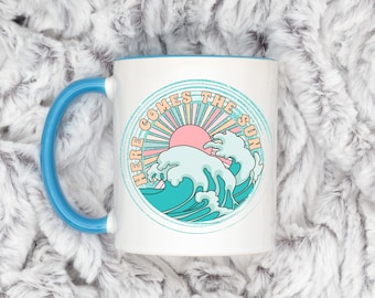Here Comes the Sun Mug | Summer Mug | Summer Vibes |  Gift for Her | 11 oz Mug | Beach Mug | Summer Gift | Beach Lover | Summer Coffee Mug