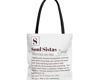 May include: White tote bag with black handles. The bag has a brown graphic with the text "Soul Sistas" and a definition of the word. The definition reads "Irreplaceable female friends that come into each others lives that can connect on every level. They stand by each other's side throughout all the drama life may bring. They accept each other's craziness, laughs and cry together. The best thing to have in life and the best thing to be. "We are Soul Sistas for life!" See Also- Ride or die / Bestfriend"