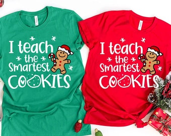 I Teach The Smartest Cookies T-Shirt - Christmas Teacher Shirt