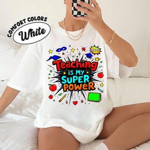 Teaching Is My Superpower Shirt – Comfort Colors Teacher Tee – Back to School Teacher Gift – Superhero Teacher T-Shirt