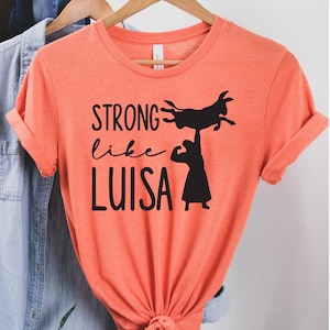 Strong Like Luisa Shirt: Encanto Inspired Tee