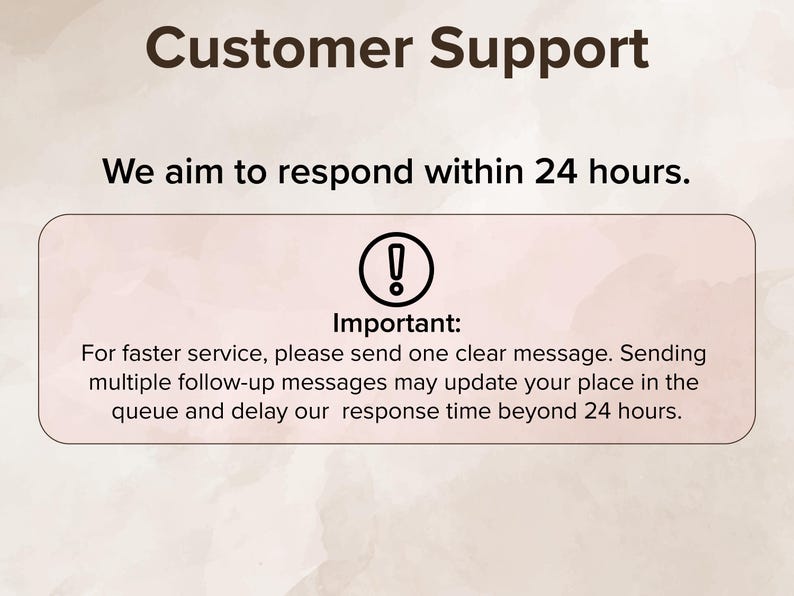 K&ouml;nnte beinhalten: Grafik mit dem Text "Customer Support" und "We aim to respond within 24 hours." Ein rosa Rechteck enth&auml;lt ein Ausrufezeichen-Symbol und den Text "Important: For faster service, please send one clear message."