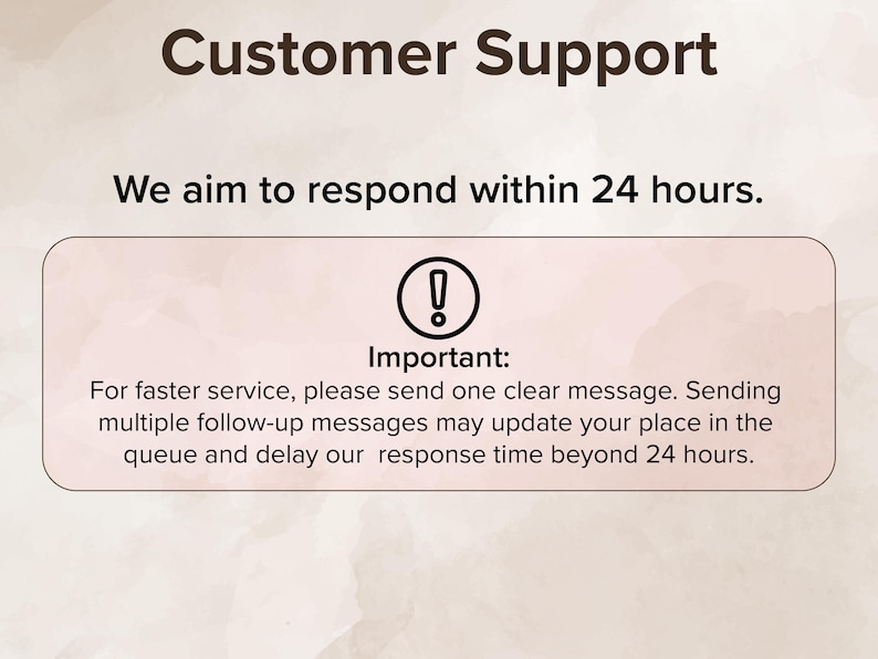 Op de afbeelding: Een klantenservicebericht met donkerbruine tekst op een lichte achtergrond. De kop luidt Customer Support, gevolgd door We aim to respond within 24 hours. Een kader bevat een uitroepteken-icoon, het woord Important en instructies.