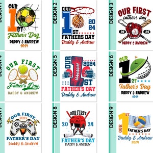 May include: Nine different designs for a Father's Day t-shirt featuring a variety of sports themes, including soccer, basketball, baseball, tennis, football, golf, video games, hockey, and volleyball. Each design includes the text "Our First Father's Day" and the year 2024.
