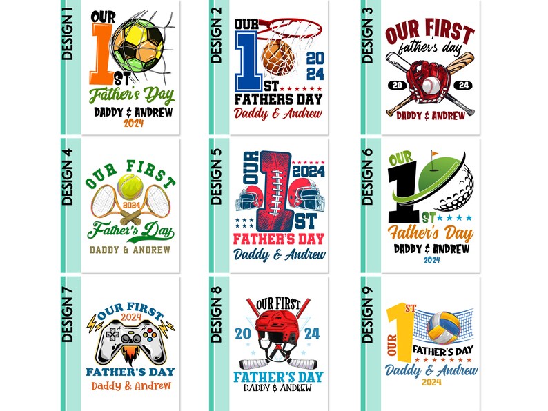 May include: Nine different designs for a Father's Day t-shirt featuring a variety of sports themes, including soccer, basketball, baseball, tennis, football, golf, video games, hockey, and volleyball. Each design includes the text "Our First Father's Day" and the year 2024.
