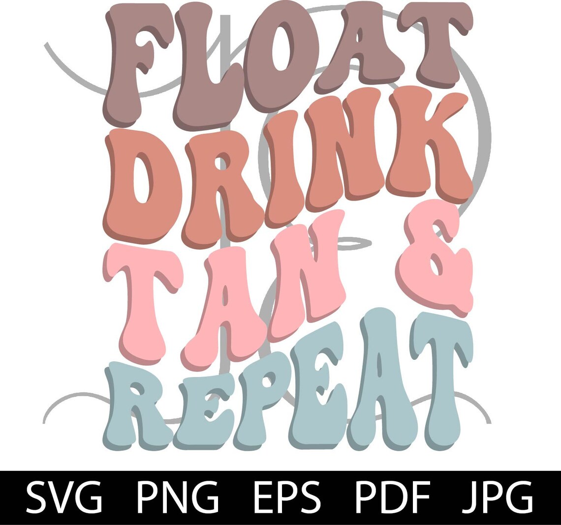 Colorful Float Tan Drink & Repeat Digital Download Perfect Etsy España