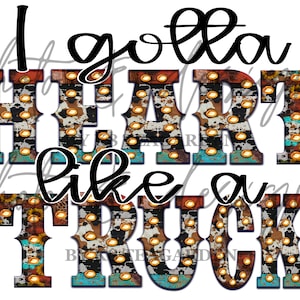 Heart Like a Truck | PNG Digital Download