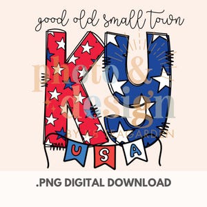 May include: Digital download featuring the letters "KU" in red and blue, filled with white stars, and the word "USA" on a banner. The phrase "good old small town" is written above.