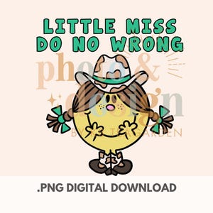 Op de afbeelding: Een digitale downloadafbeelding met een stripfiguur met een cowboyhoed en vlechtjes. Het personage is geel met een lachend gezicht en draagt een cowboyhoed. De tekst "LITTLE MISS DO NO WRONG" staat boven het personage.
