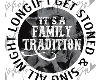 Family Tradition | Sublimation Design File
